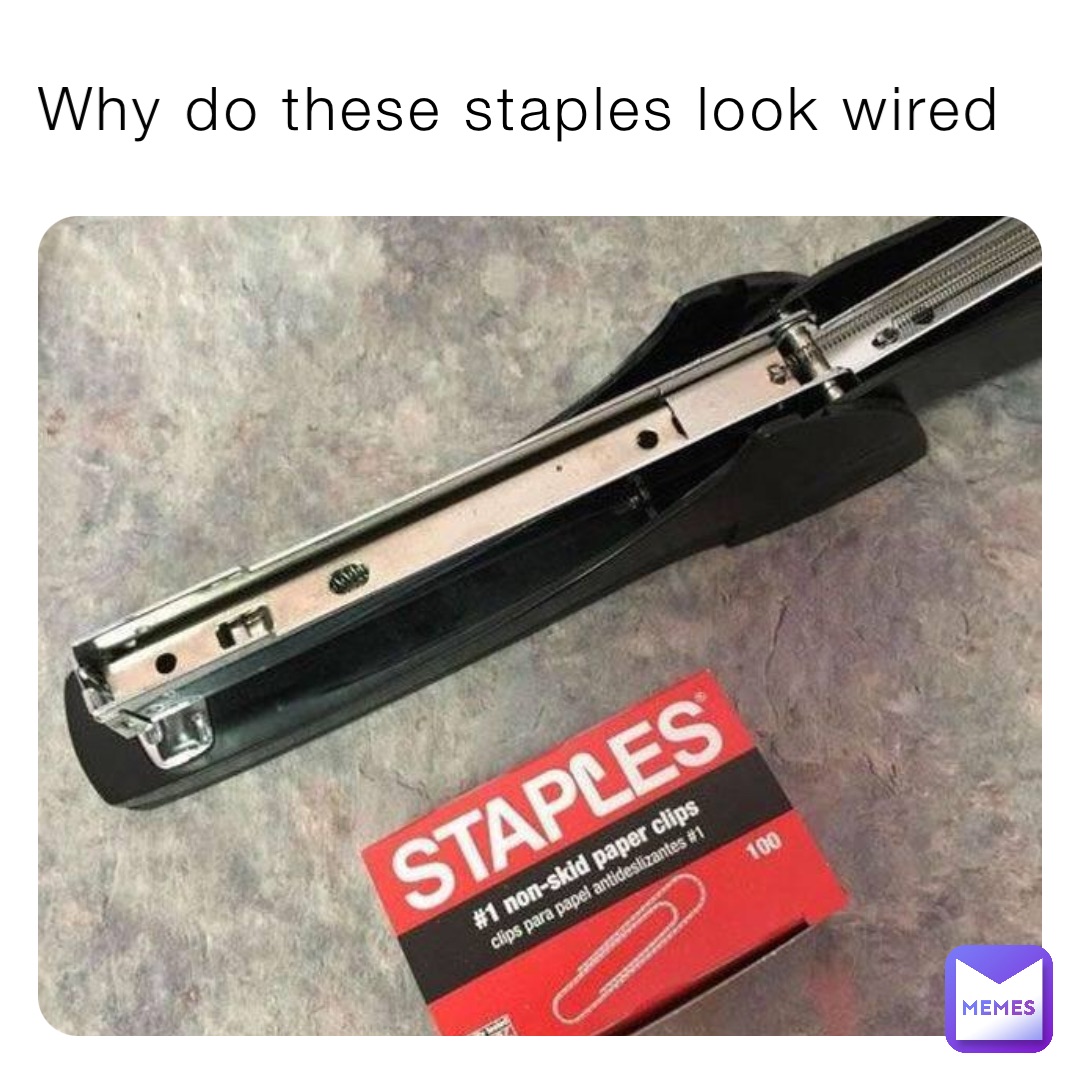 Why do these staples look wired