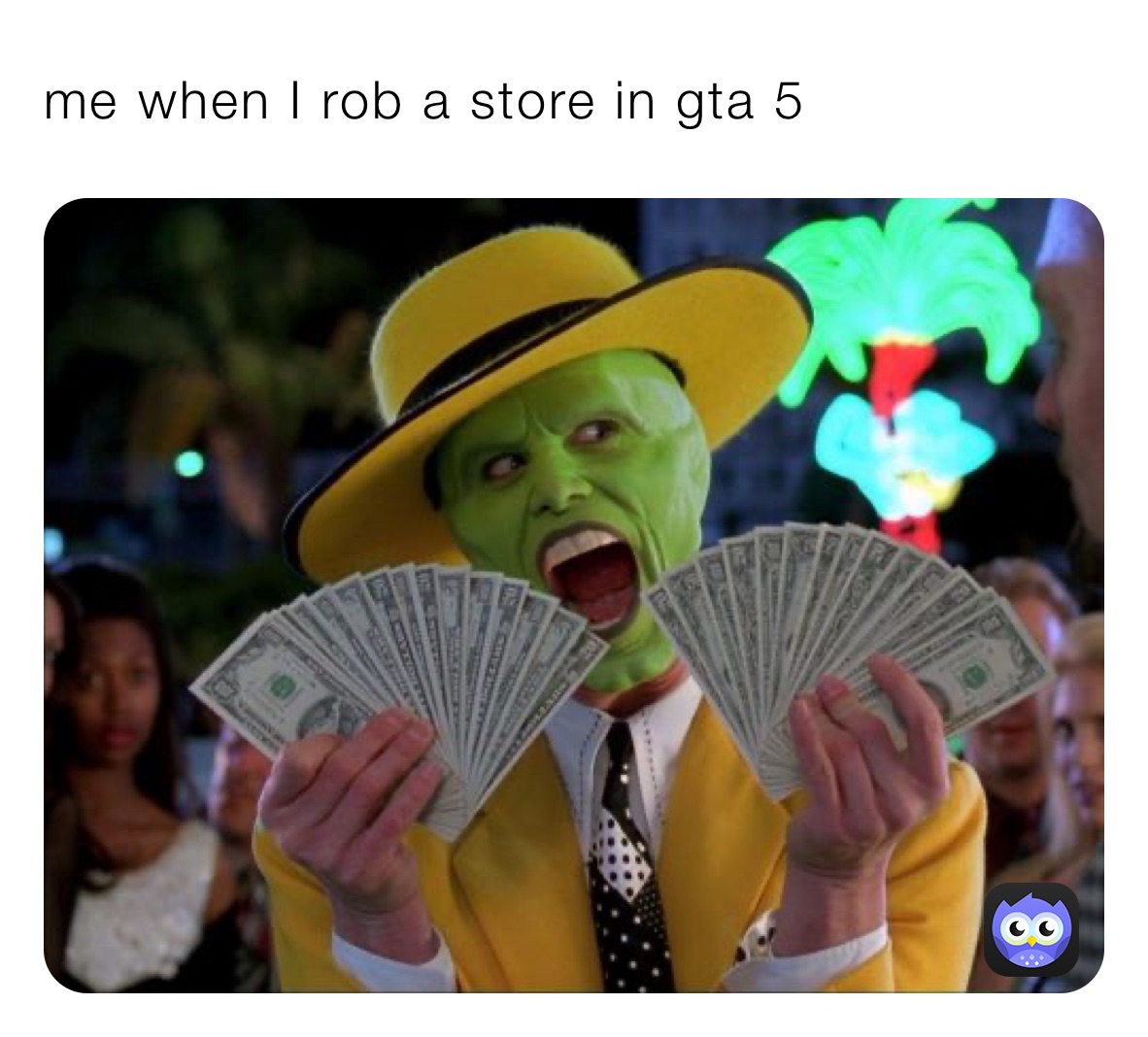 me when I rob a store in gta 5 