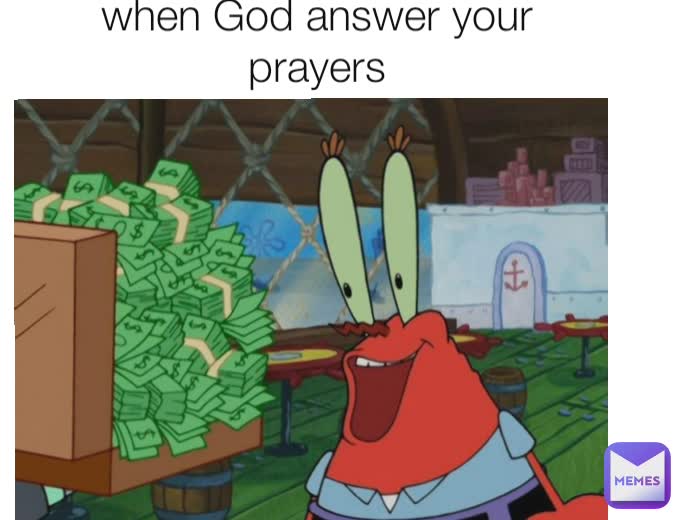 when God answer your prayers
