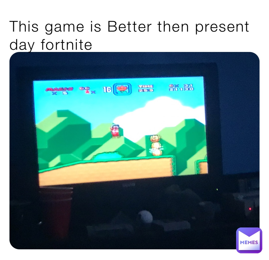 This game is Better then present day fortnite