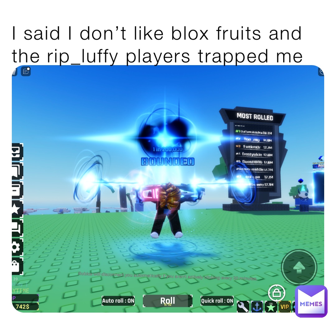 I said I don’t like blox fruits and the rip_luffy players trapped me