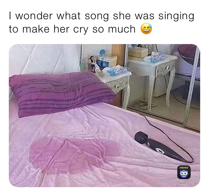 I wonder what song she was singing to make her cry so much 😅