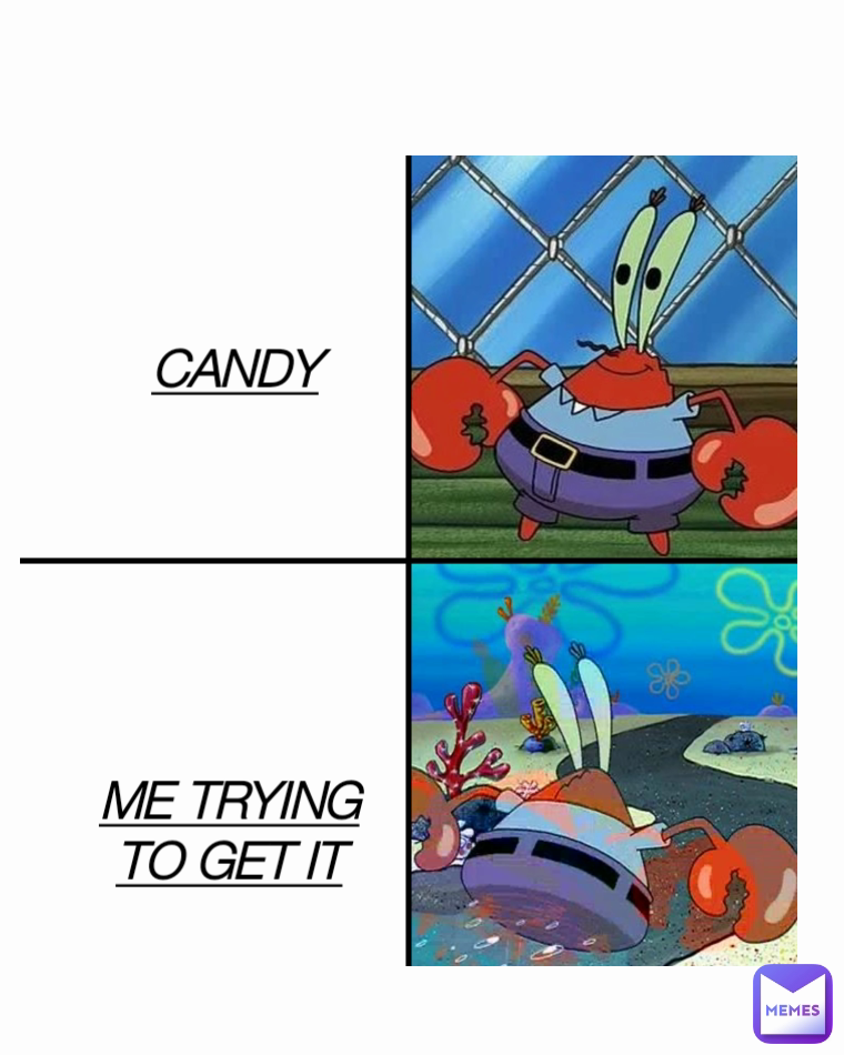 Type Text CANDY ME TRYING TO GET IT