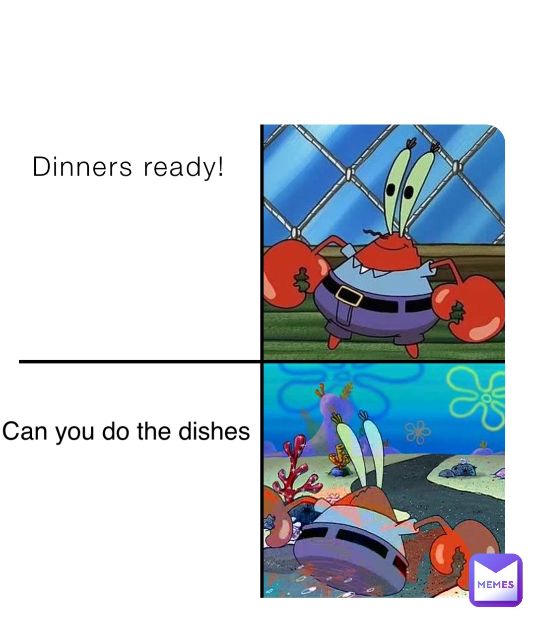 Dinners ready! Can you do the dishes