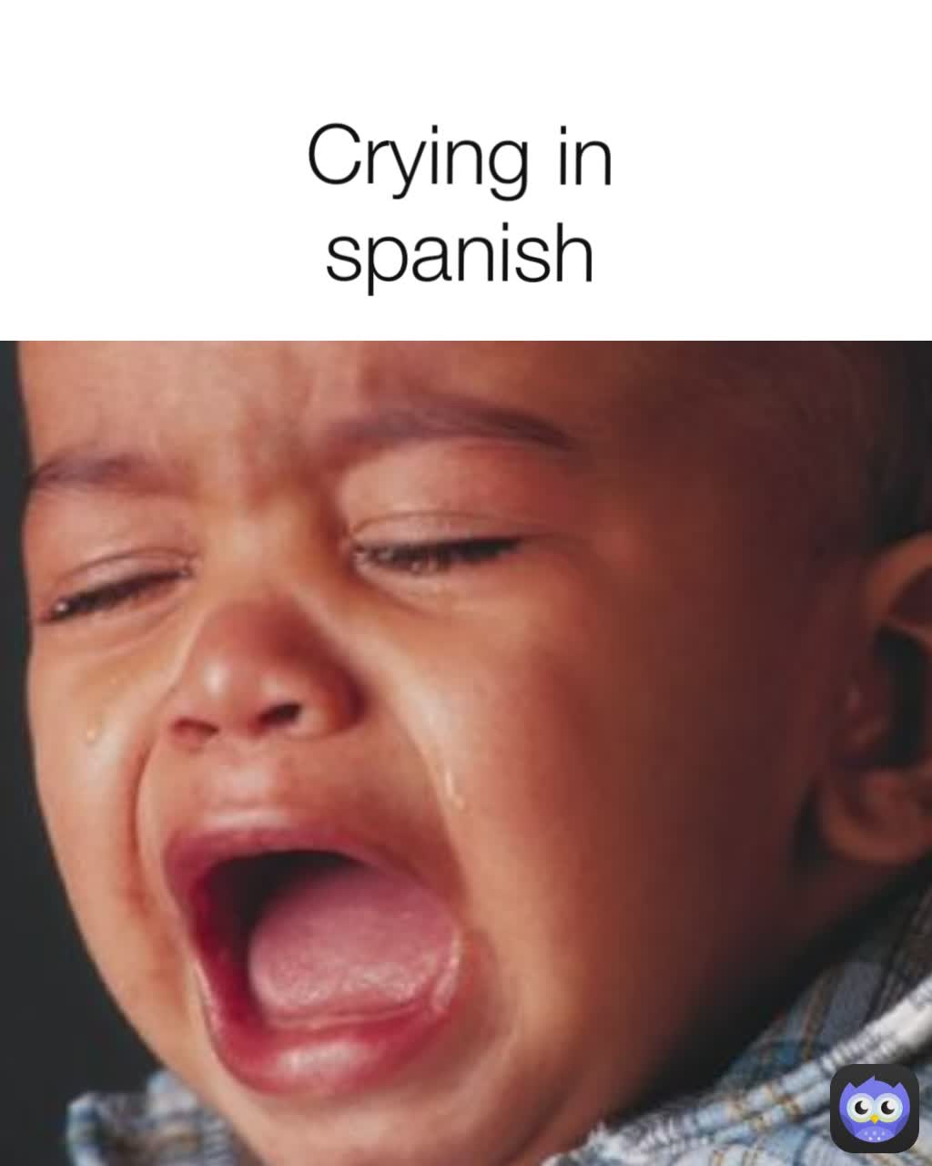 Crying in spanish