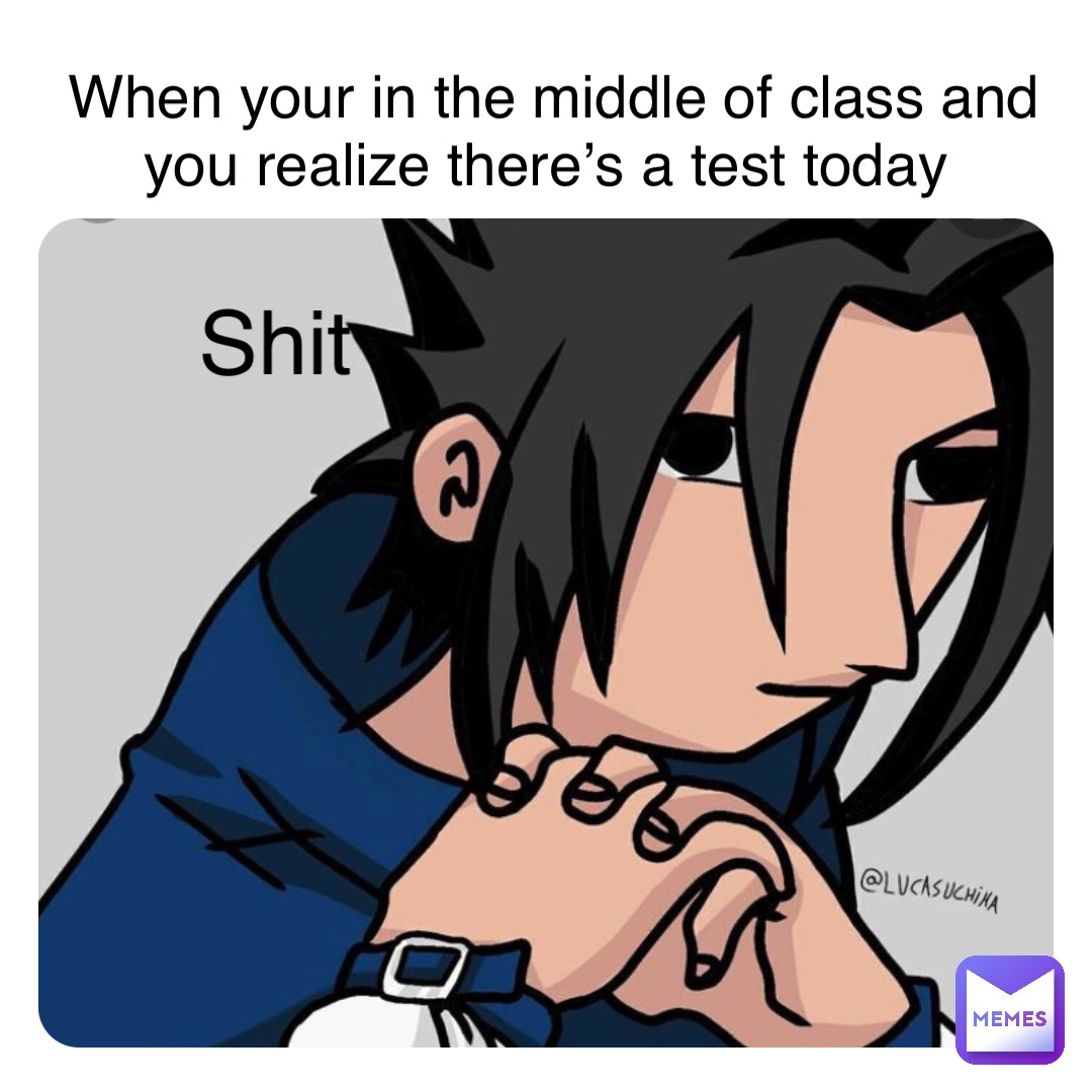 Double tap to edit When your in the middle of class and you realize there’s a test today Shit