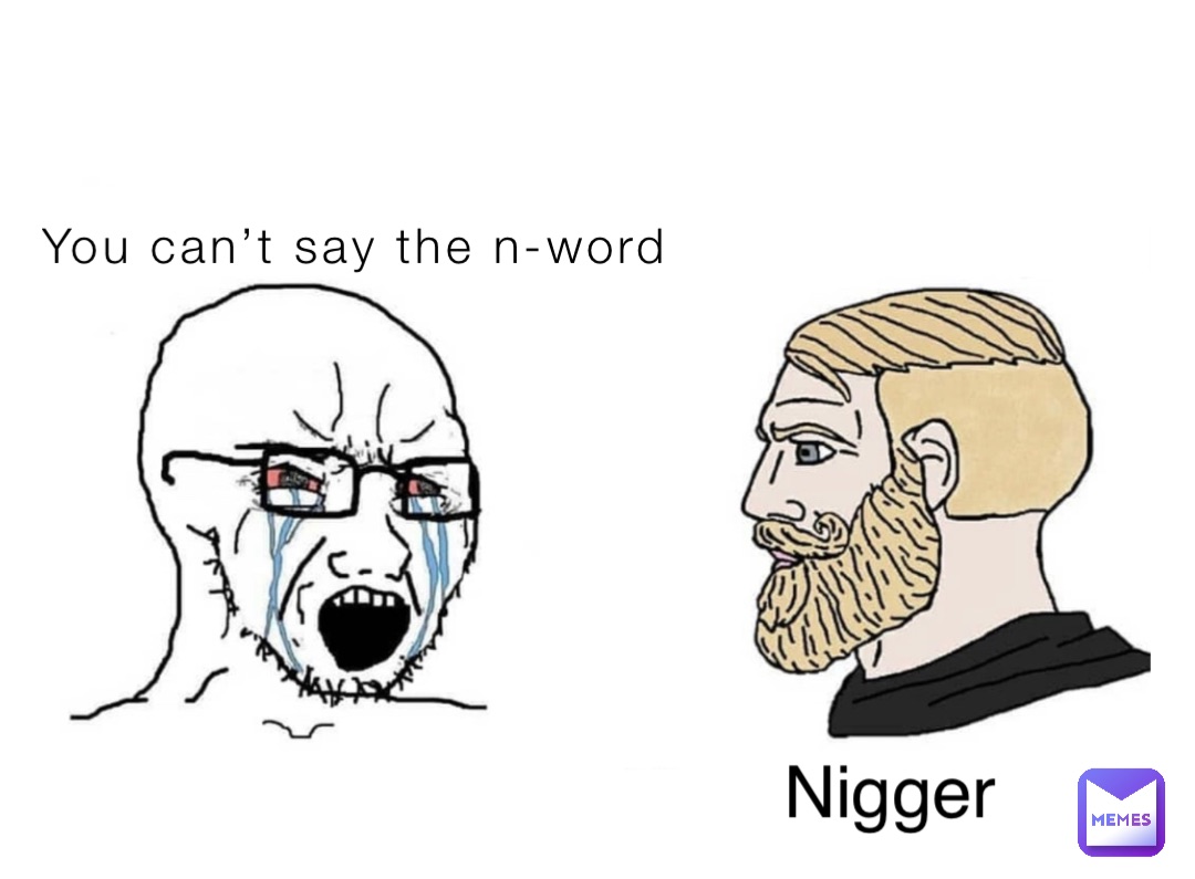 You can’t say the n-word Nigger