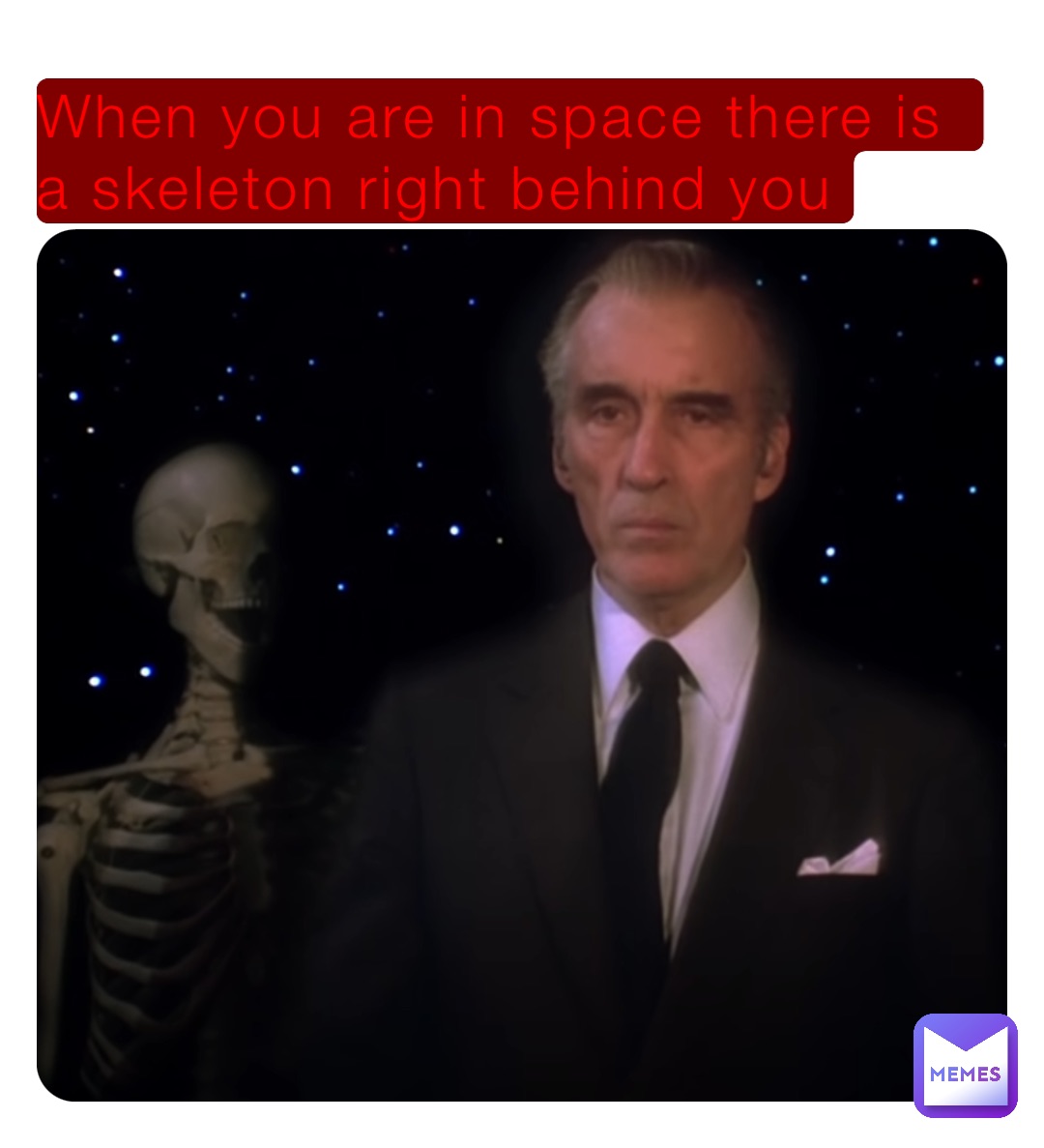 When you are in space there is a skeleton right behind you