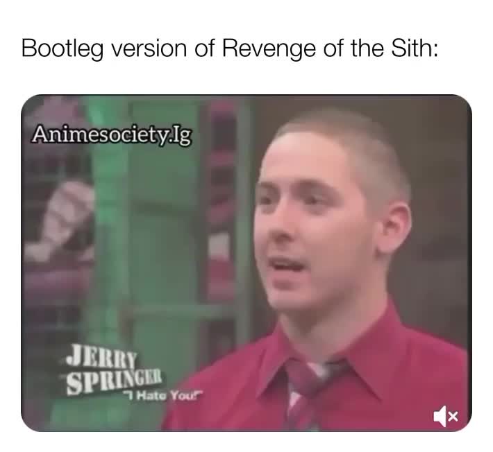 “I HATE YOU!!!”  #JerrySpringer  #starwars  #revengeofthesith