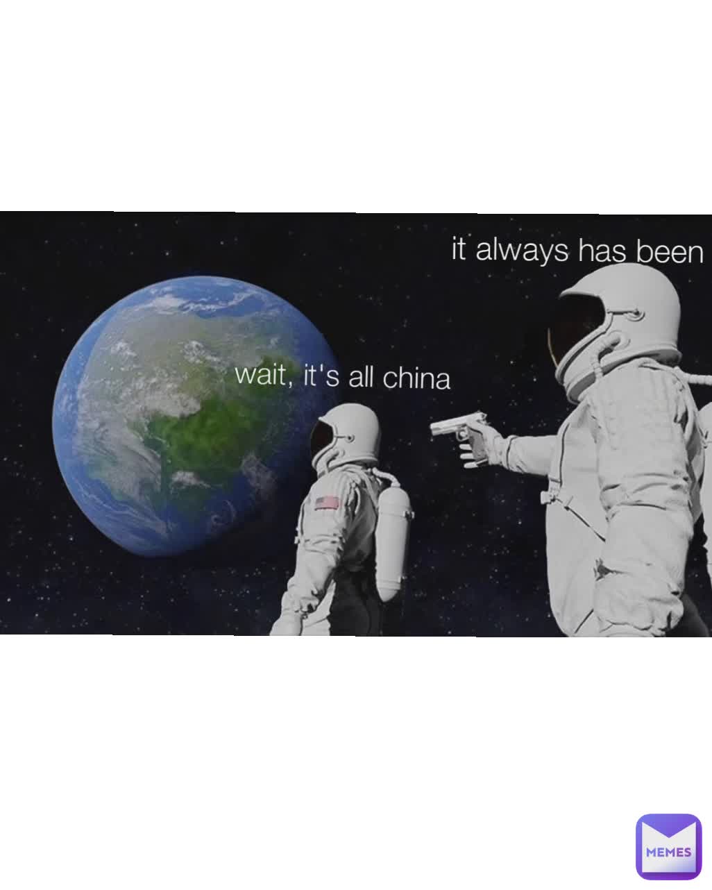 it always has been wait, it's all china