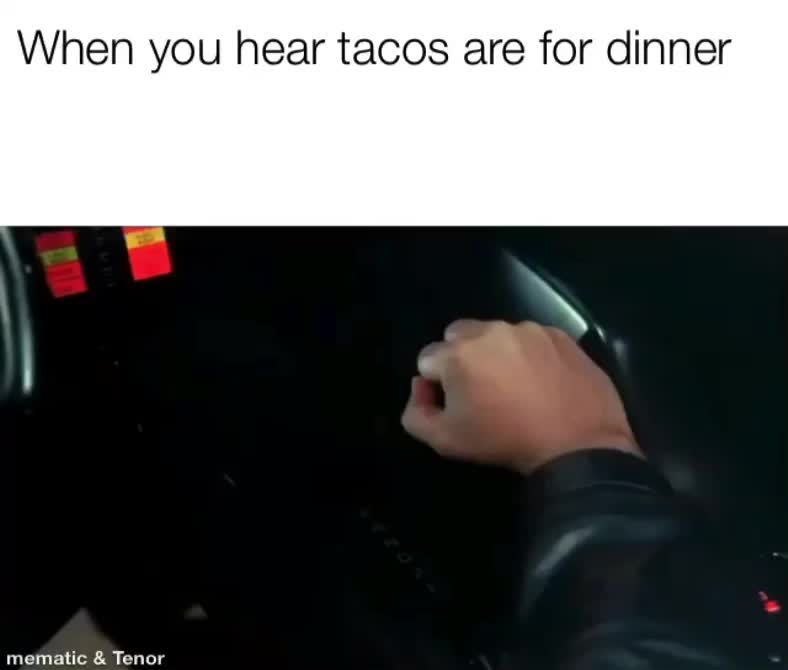 #memeplus  #memes  #meme  #memesquad  #memesdaily  #instamemes  #foodmemes  #tacos  #instafood  #instameme  #instagram  #knightrider  #dinner