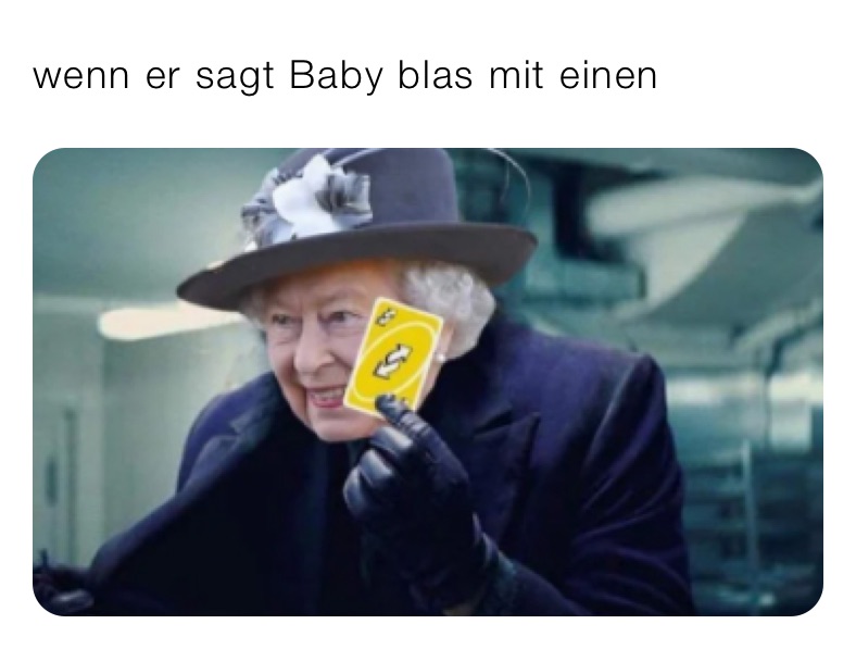 wenn er sagt Baby blas mit einen 