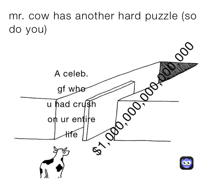 mr. cow has another hard puzzle (so do you)