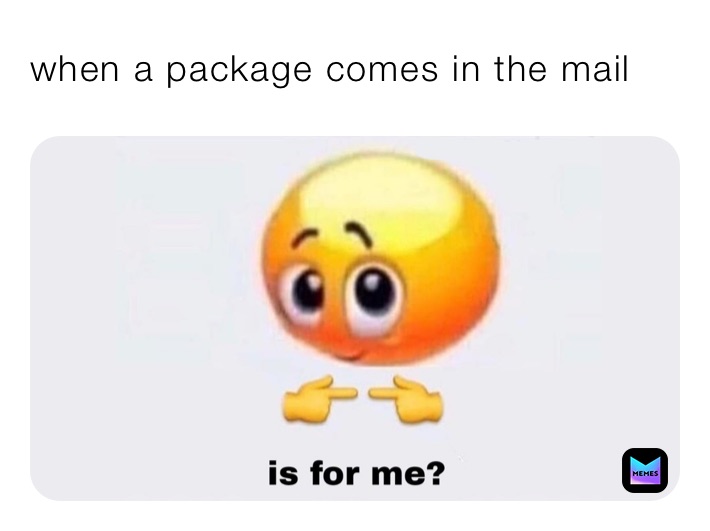 when a package comes in the mail