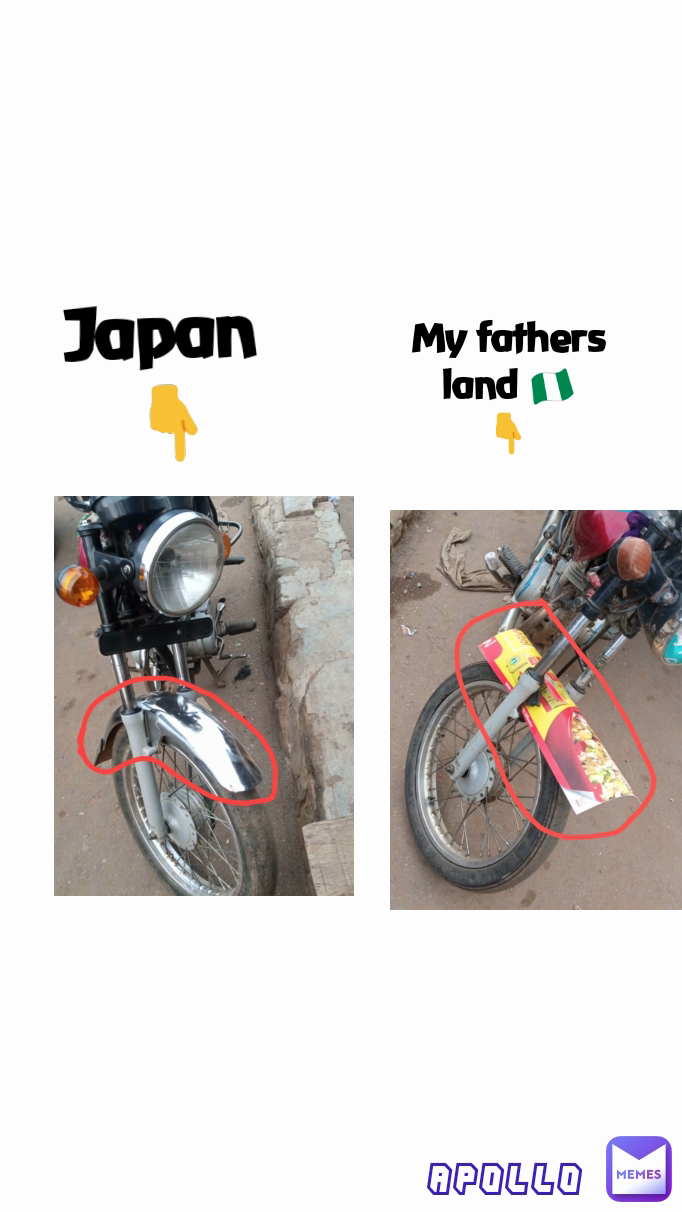 Apollo  My fathers land 🇳🇬
👇 Japan 
👇