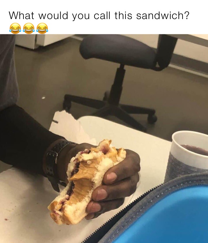 What would you call this sandwich? 😂😂😂