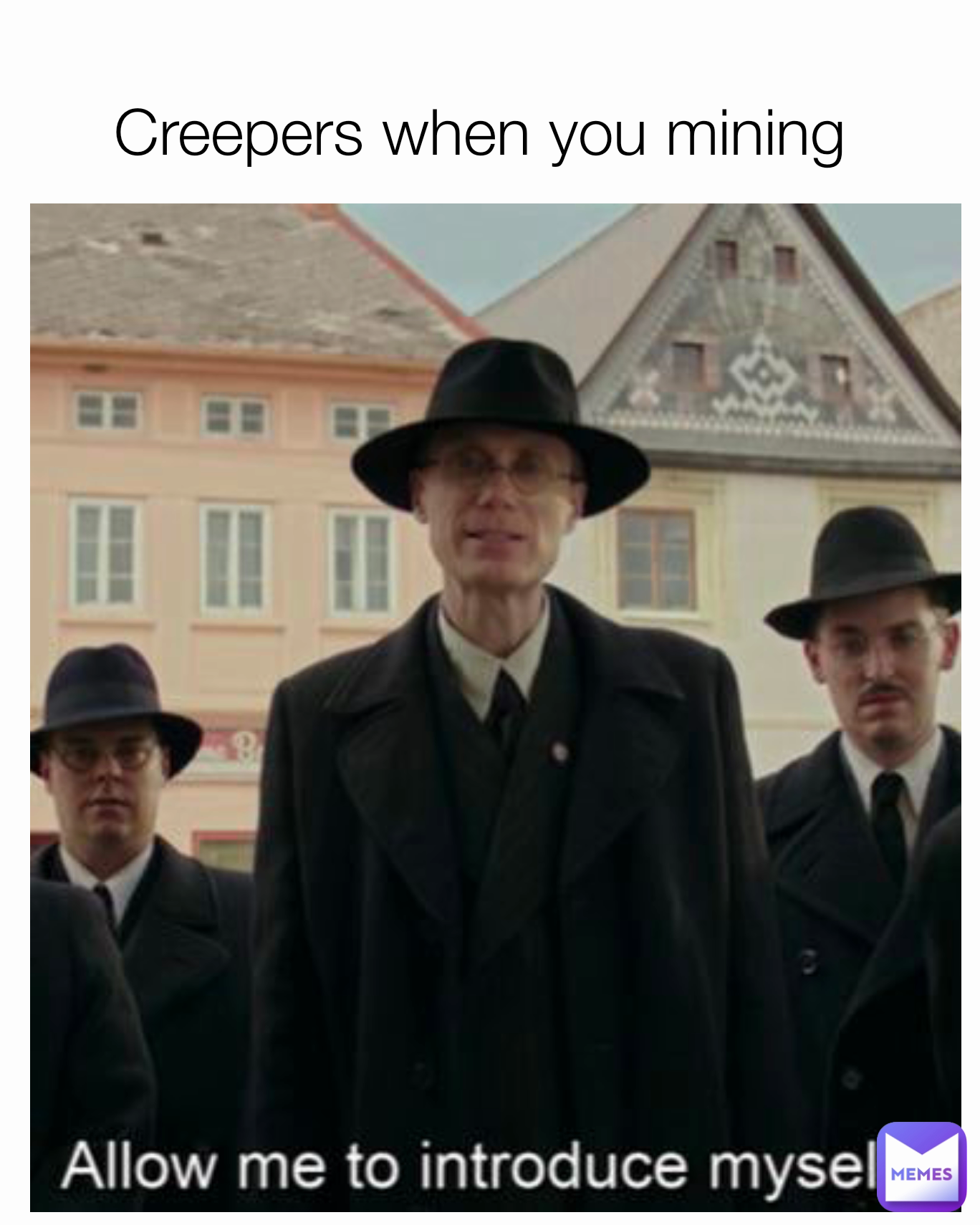 Creepers when you mining 