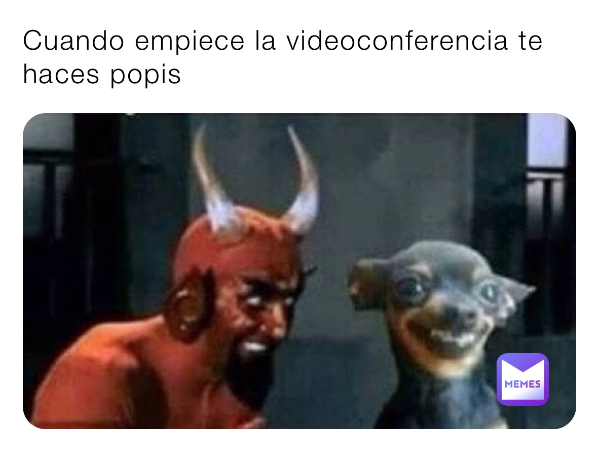 Cuando empiece la videoconferencia te haces popis 