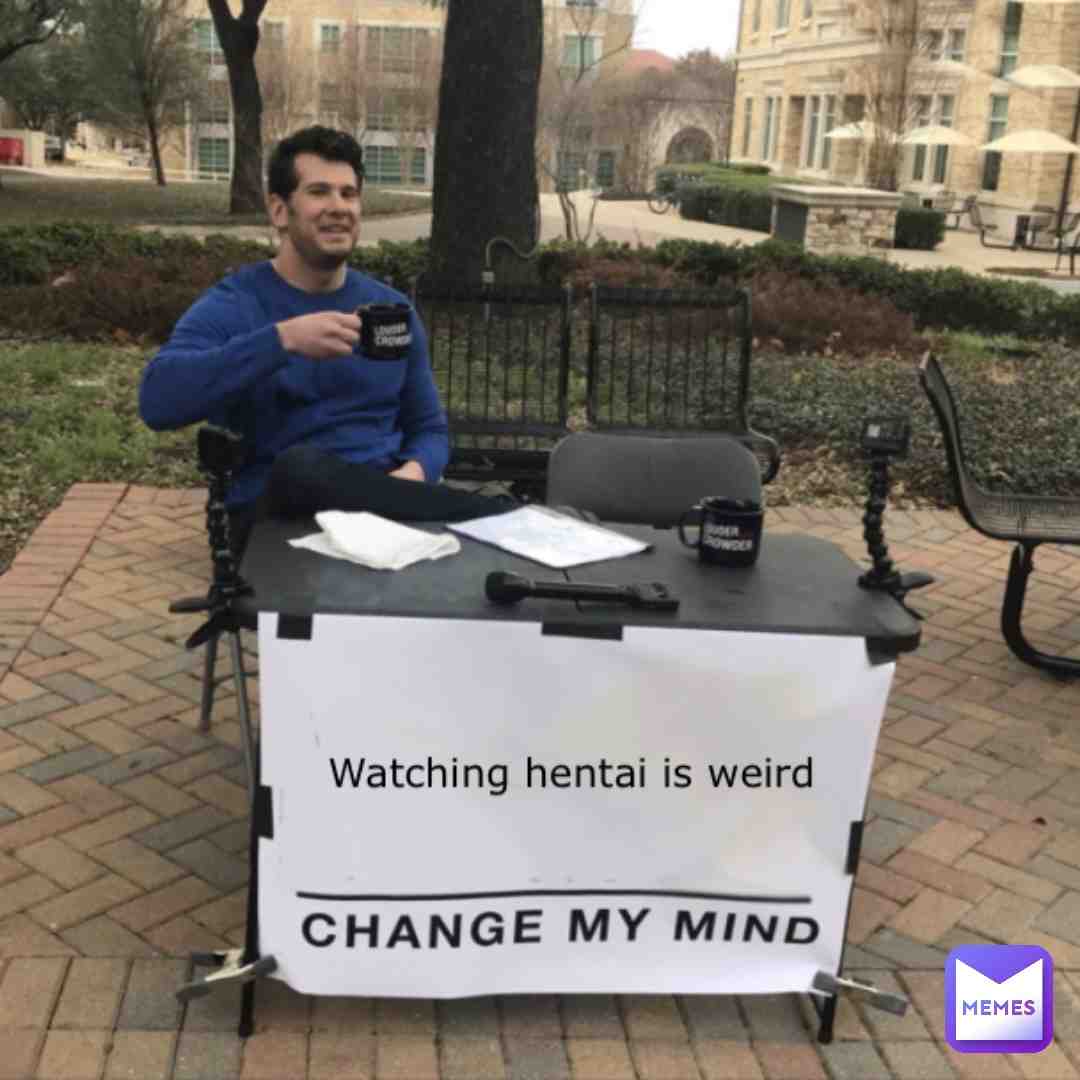 Just try #hashtag #change #my #mind #fyp #meme #lol #idk