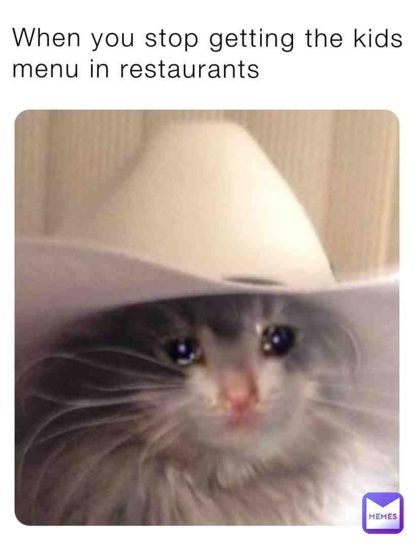 #sad #growningup #us3rn3me #hashtag #memes #memesdaily #post #restarant #kid