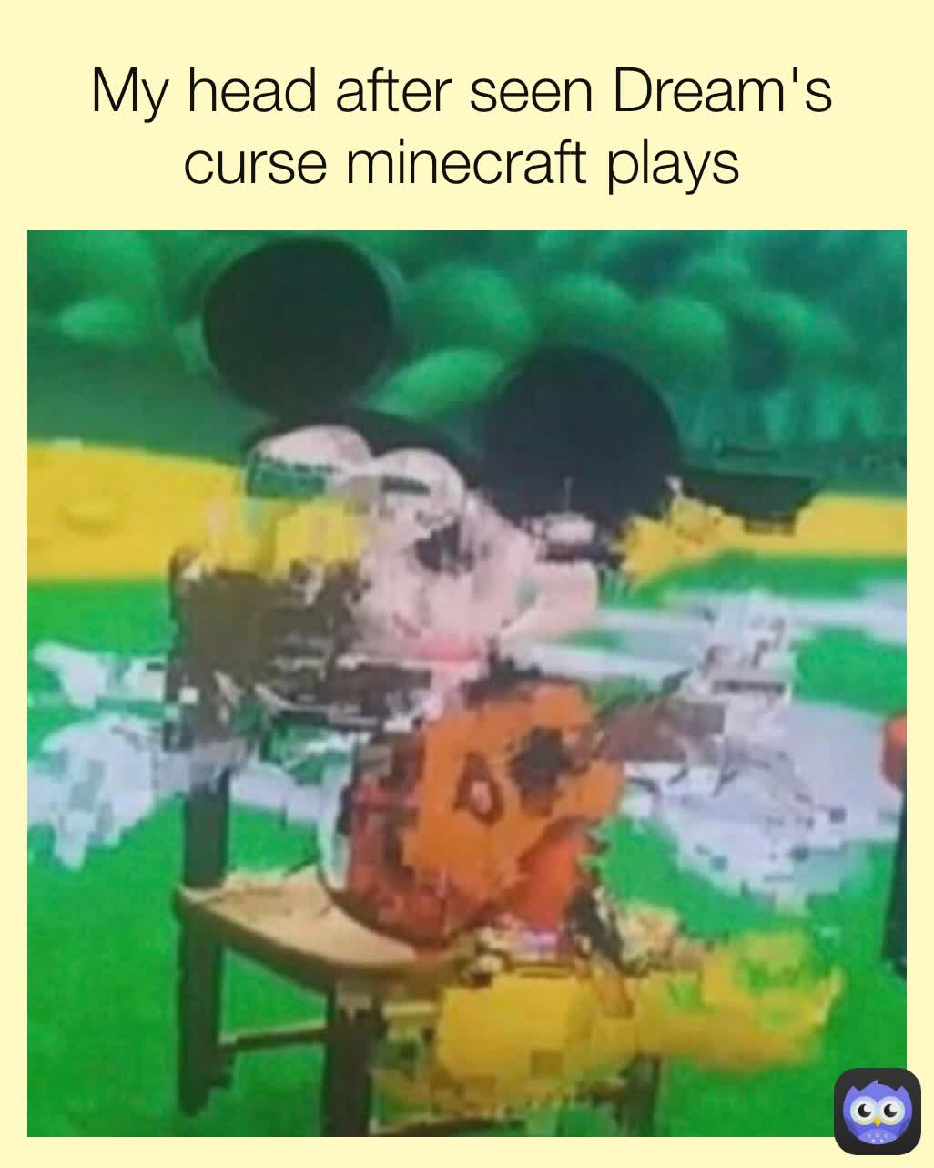 My head after seen Dream's curse minecraft plays