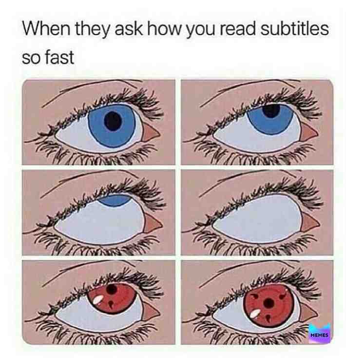 I can read subtitles faster than my internet connection.   #sakuraistrash  #sasuke  #itachi  #weebmoods  #dabi  #aizawa  #Iceyhot  #quirk  #kakashi  #obito  #blackbutler  #naruto  #BakuHOE  #broccoli  #weebtrash  #meme  #sadanime