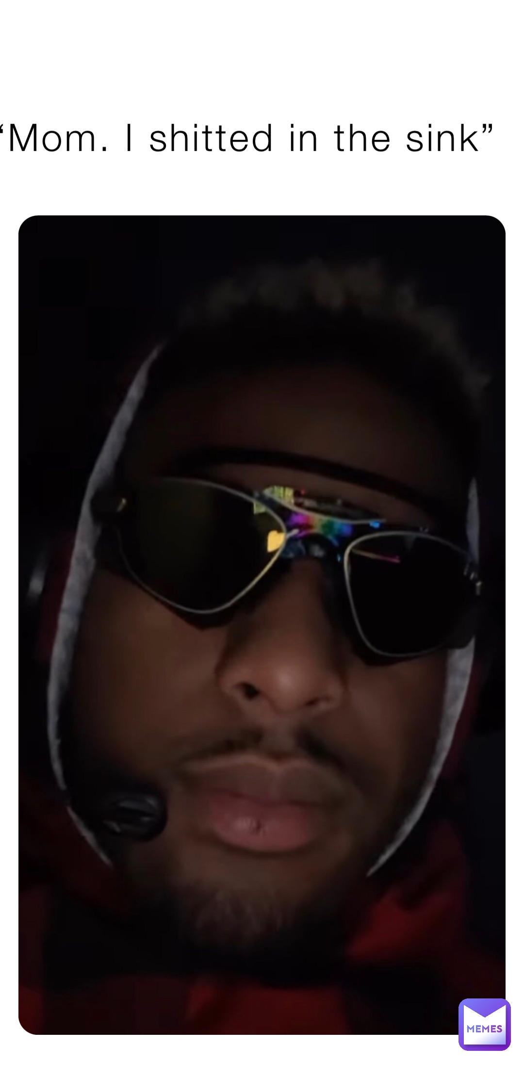 “Mom. I shitted in the sink”