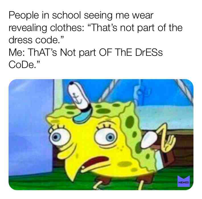 Dress codes are fucking Cancerous #code #dresscode #memes #memesdaily #organicallygrownmemes #dankmemes #spicymemes