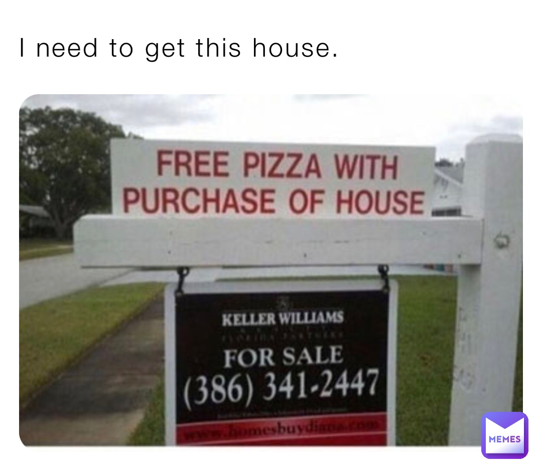 I need to get this house.