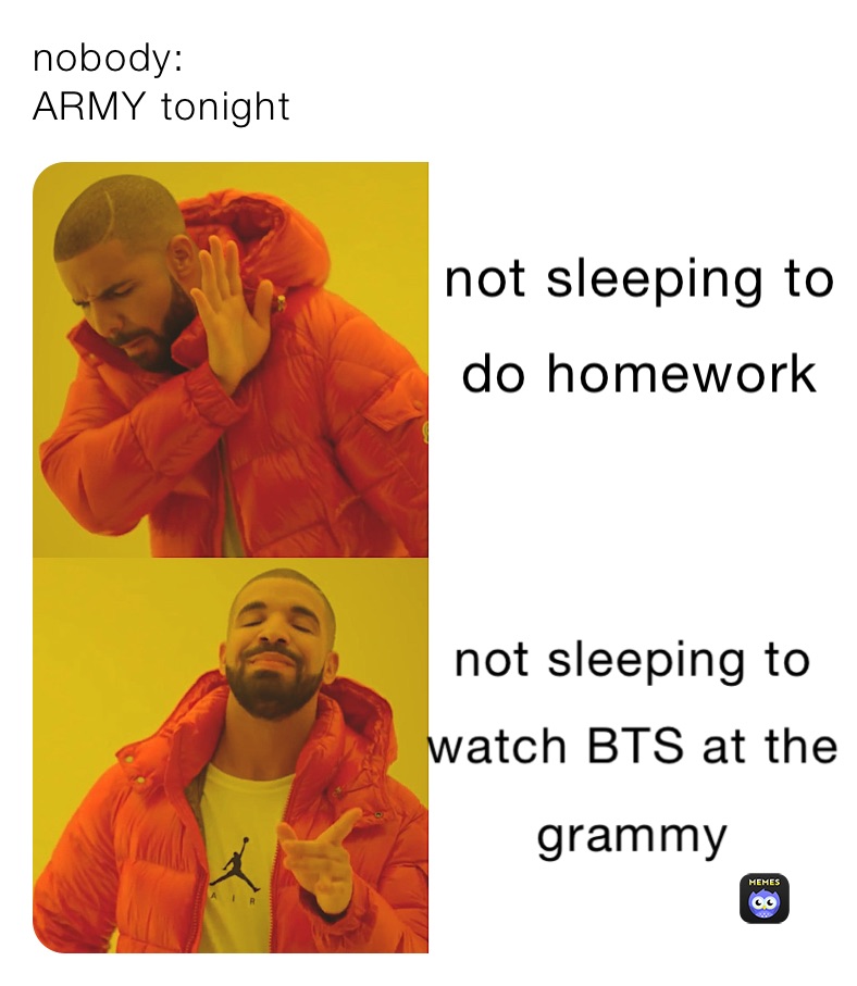 nobody:
ARMY tonight 