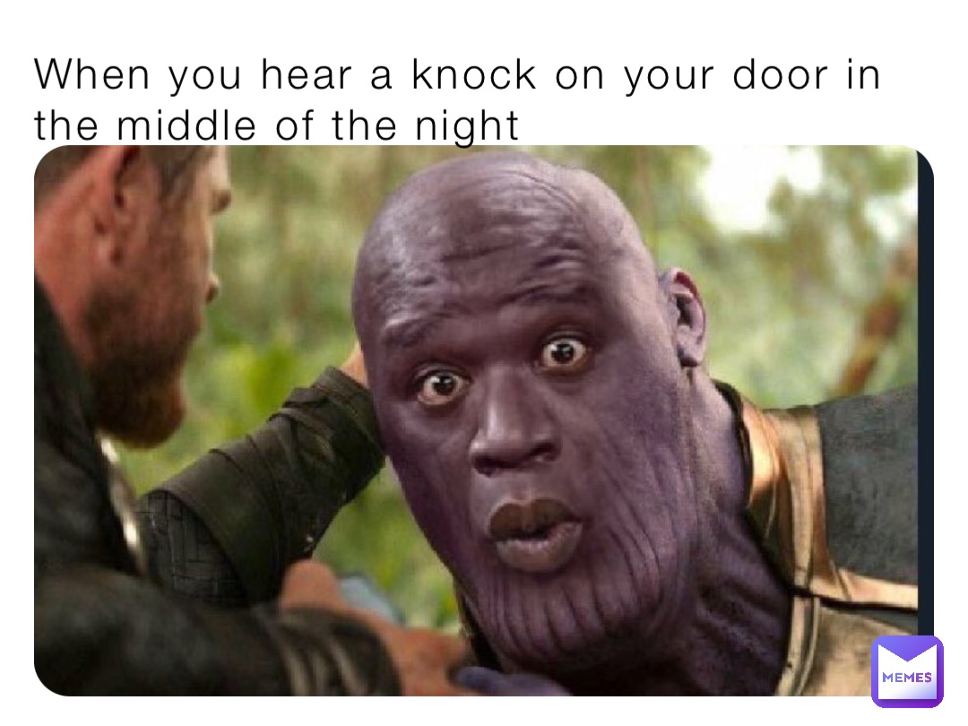 When you hear a knock on your door in the middle of the night