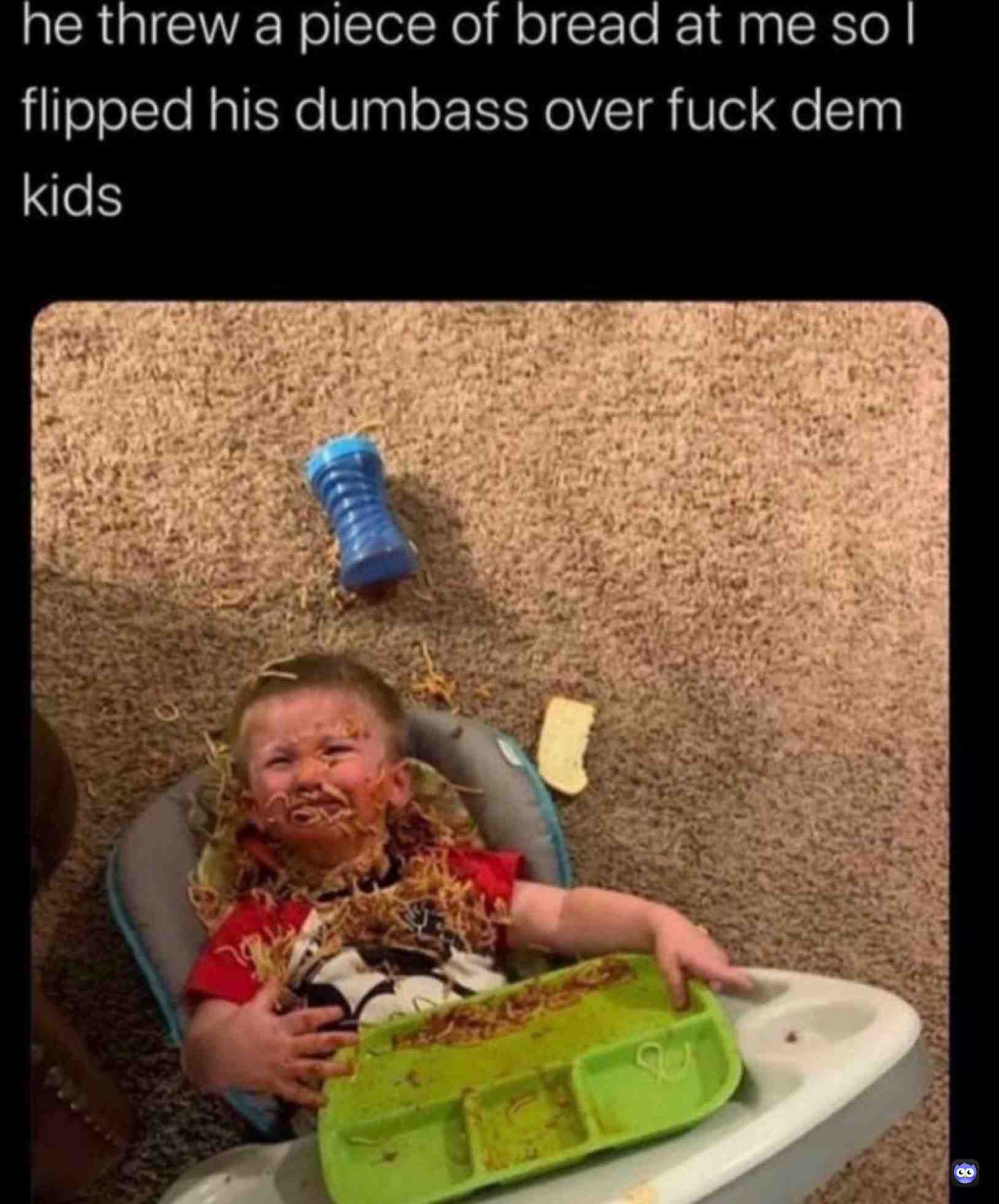 F*ck them kids....
 #memes