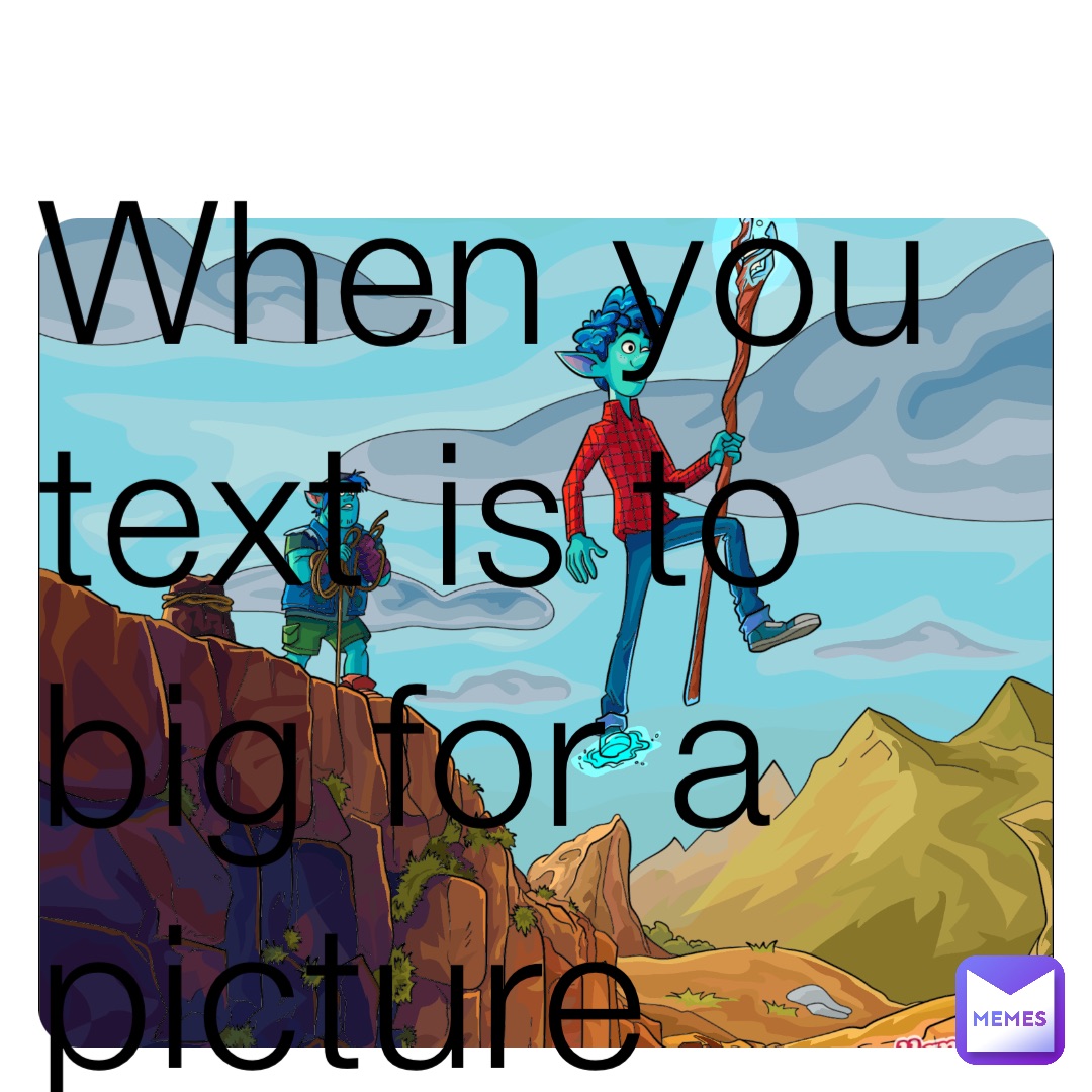 When you text is to big for a picture