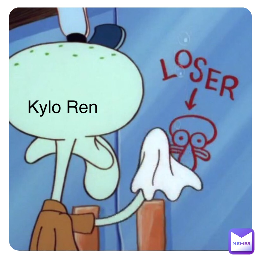 Kylo Ren Kylo Ren