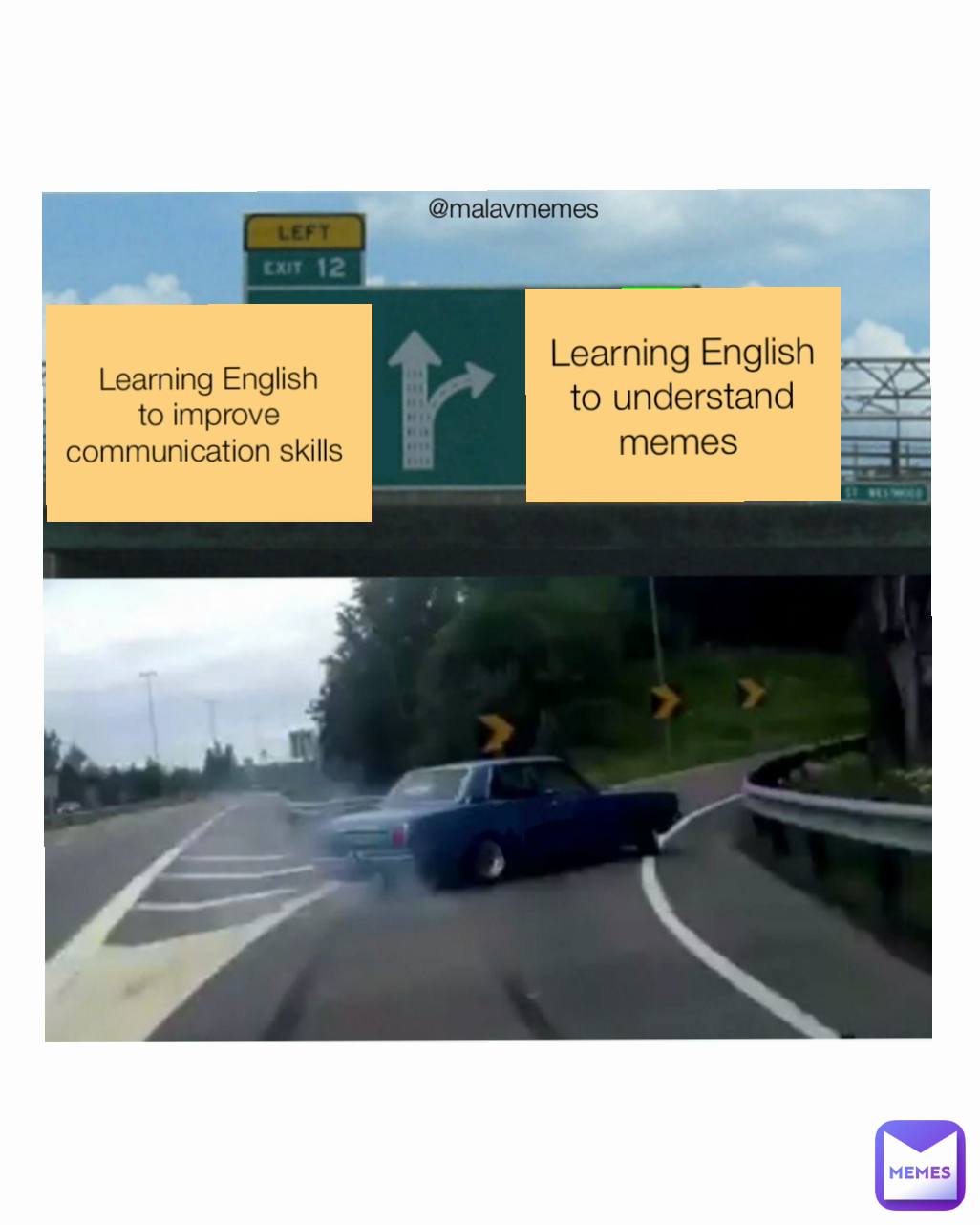 @malavmemes  Learning English to improve communication skills  Learning English to understand memes 