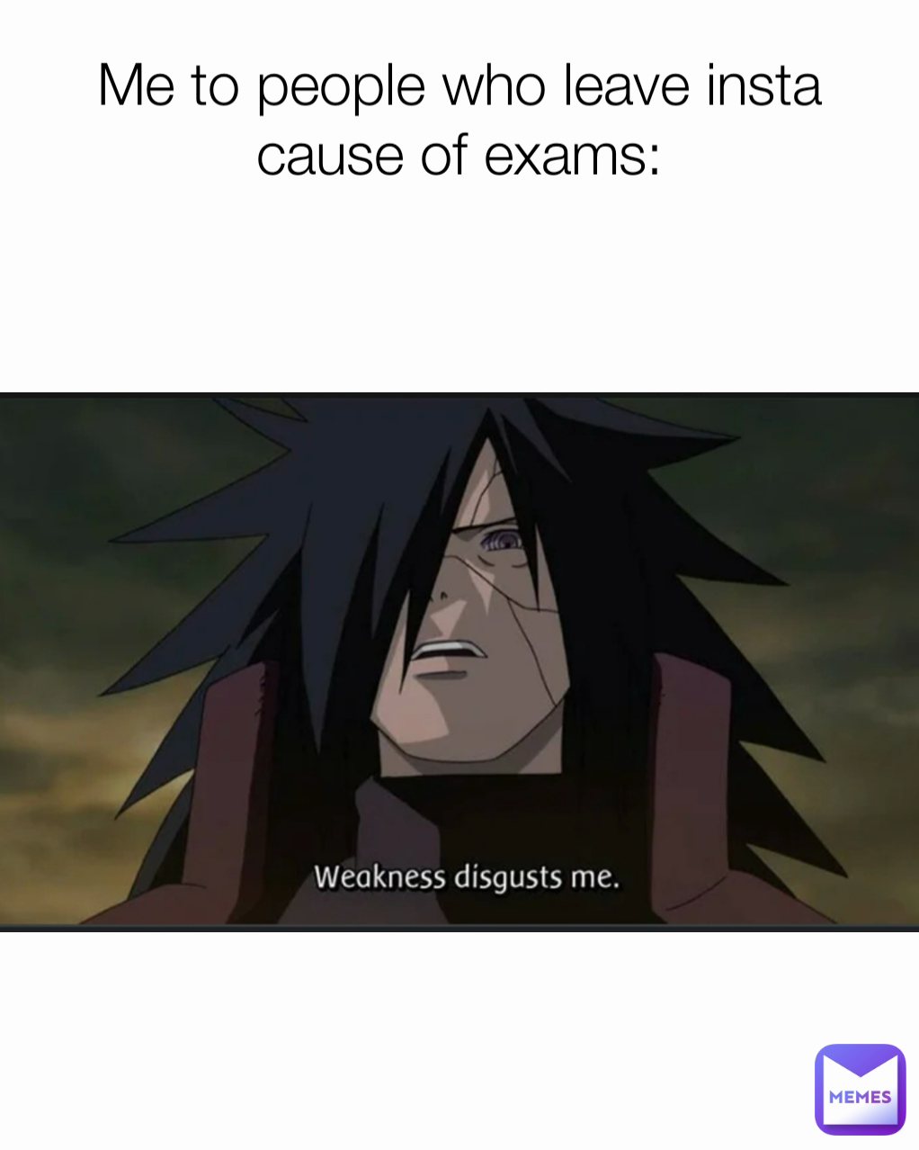 Me to people who leave insta cause of exams: