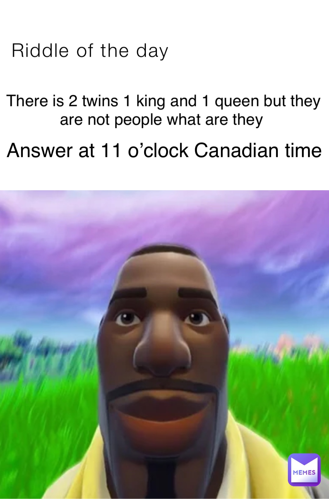 Riddle of the day There is 2 twins 1 king and 1 queen but they are not