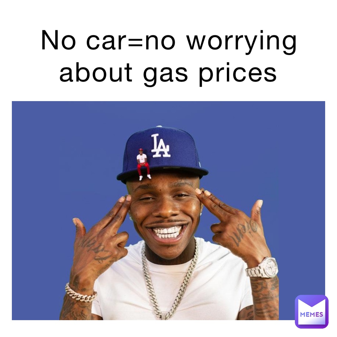 No car=no worrying about gas prices