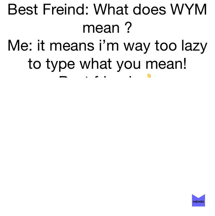 What does wym mean?