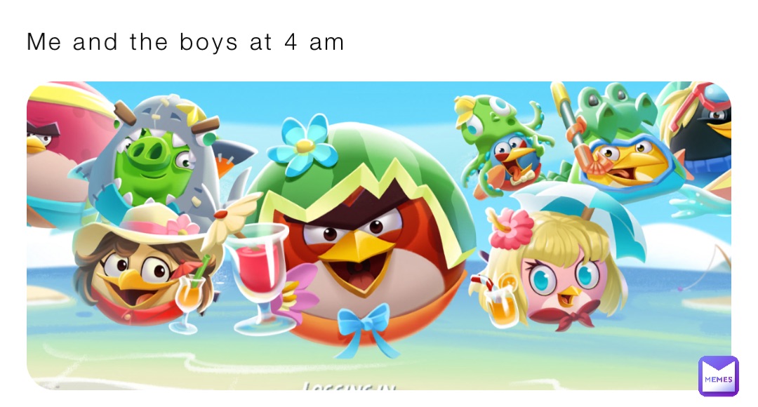 Me and the boys at 4 am