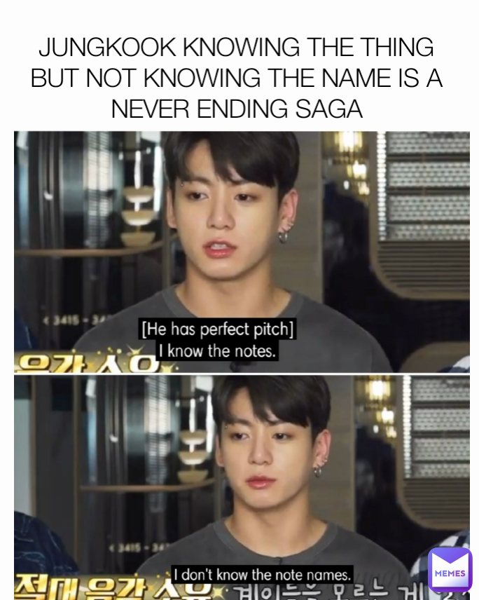 JUNGKOOK KNOWING THE THING BUT NOT KNOWING THE NAME IS A NEVER ENDING SAGA