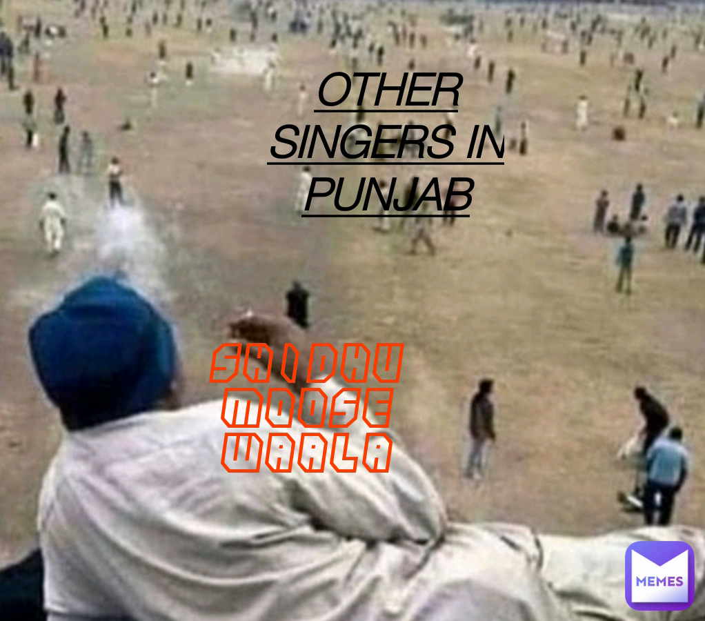 Shidhu Moose waala OTHER SINGERS IN  PUNJAB