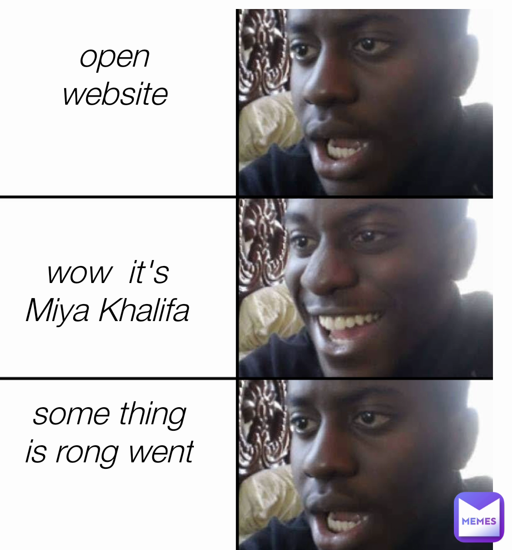 some thing is rong went open website wow  it's Miya Khalifa