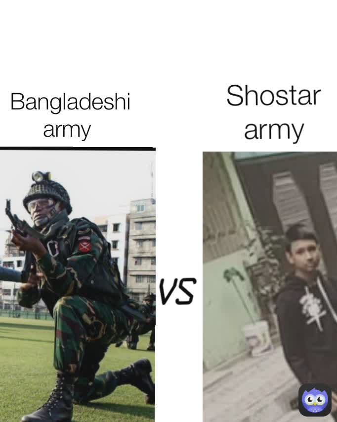 Bangladeshi army  Shostar army Vs