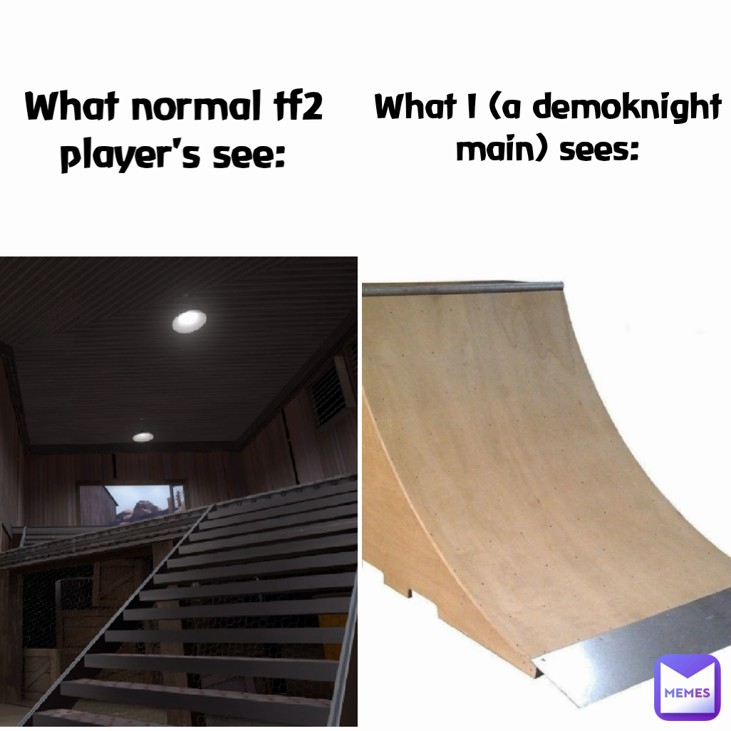 What I (a demoknight main) sees: What normal tf2 player's see: