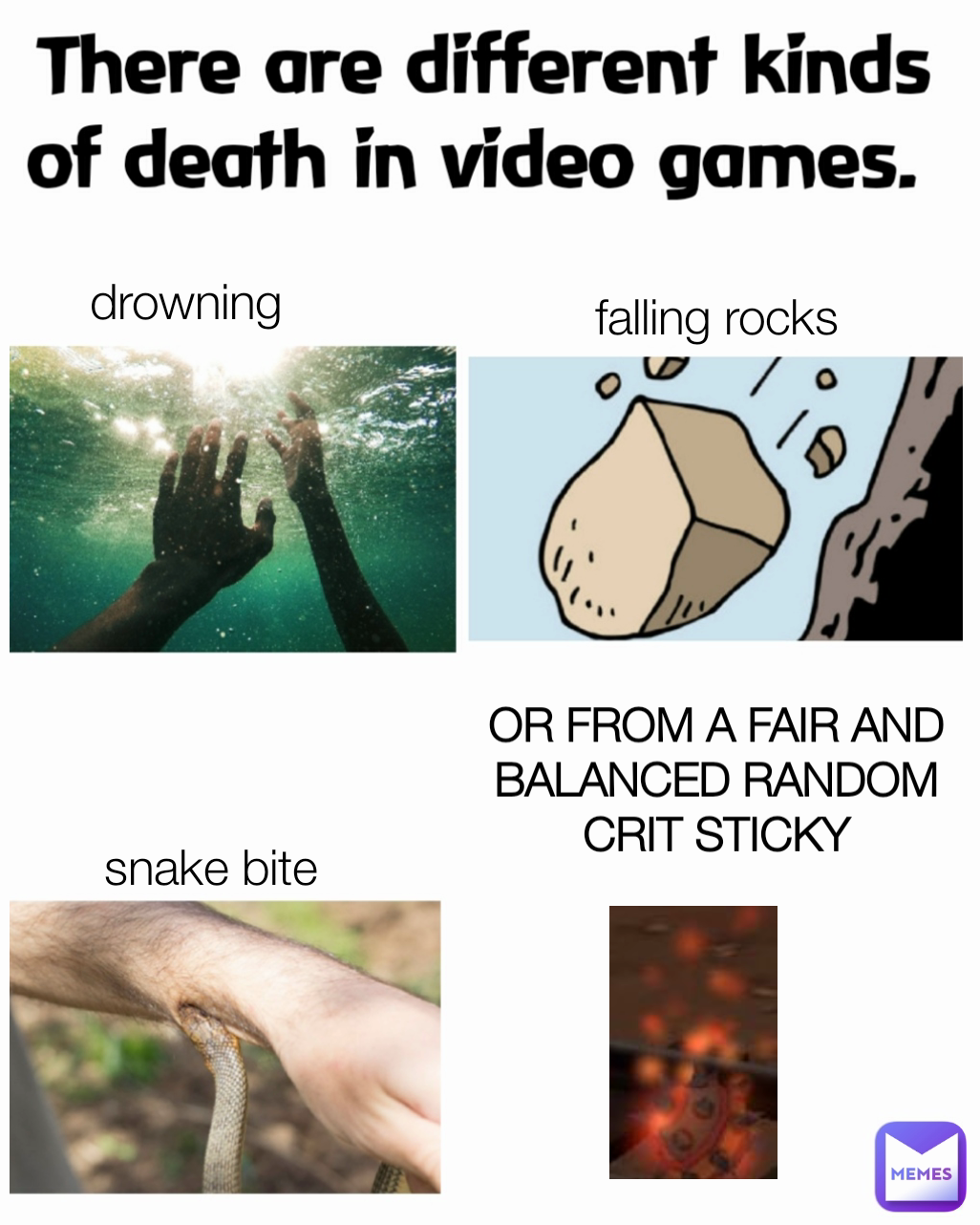 snake bite  falling rocks  drowning  OR FROM A FAIR AND BALANCED RANDOM CRIT STICKY