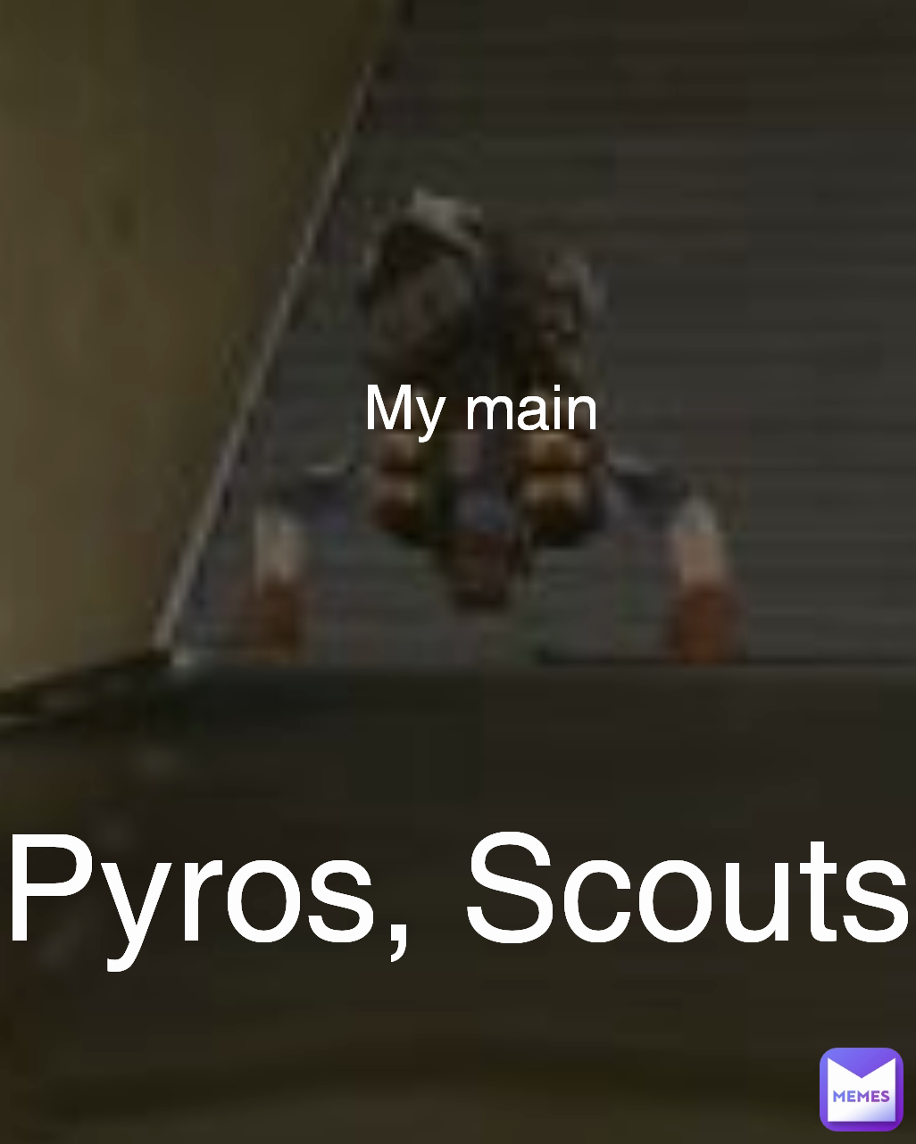 My main Pyros, Scouts