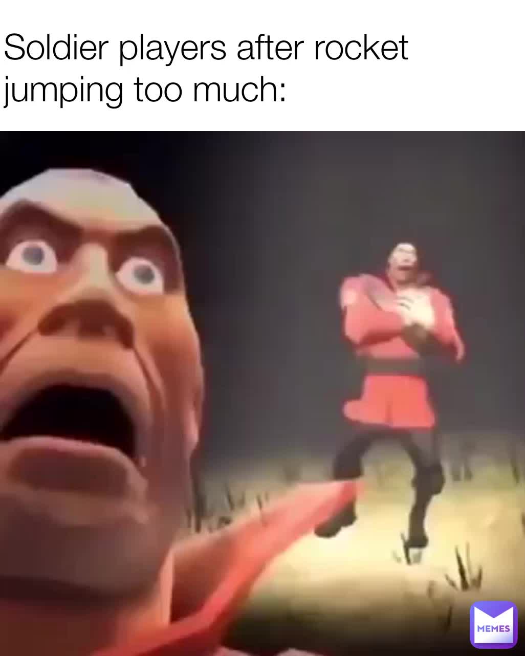 Soldier players after rocket jumping too much ZERRORIUS Memes