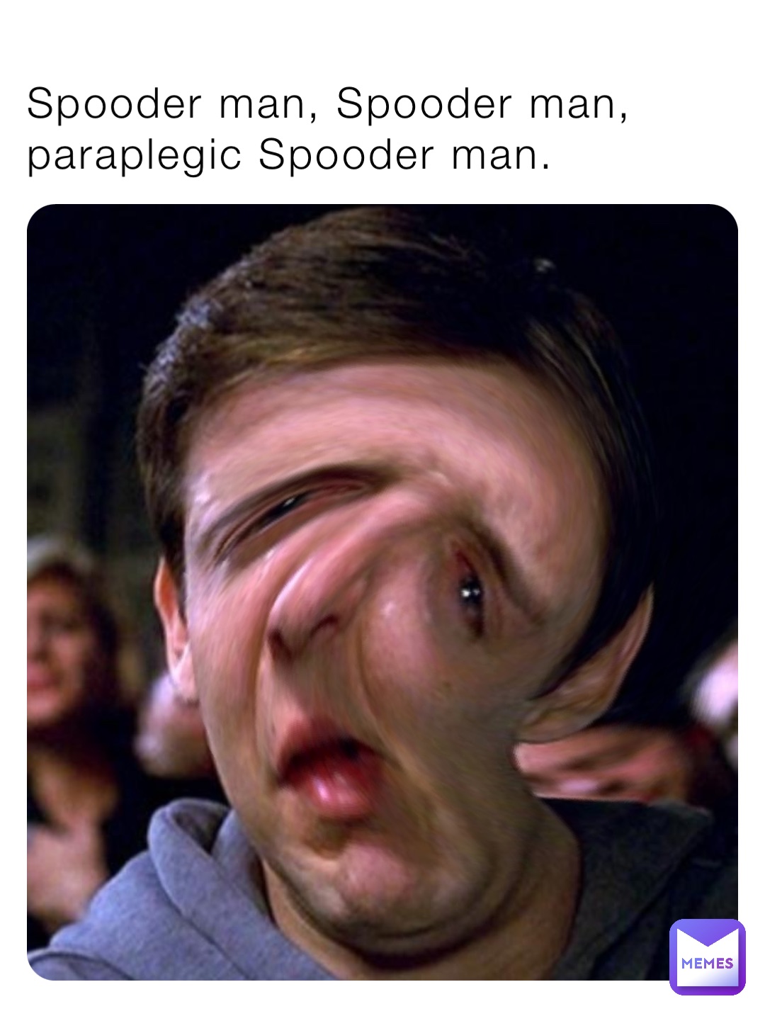 Spooder man, Spooder man, paraplegic Spooder man.