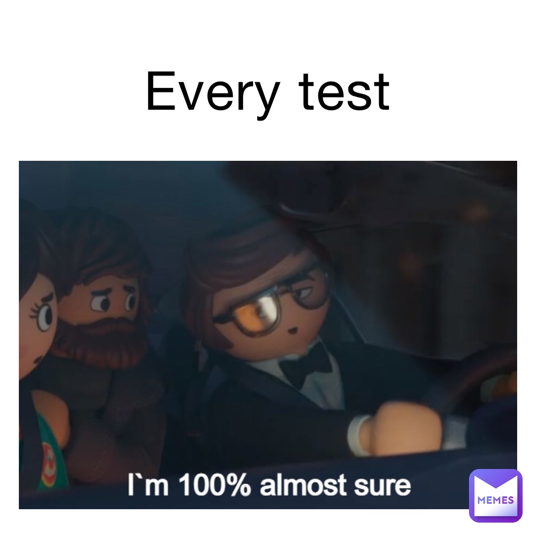 Every test